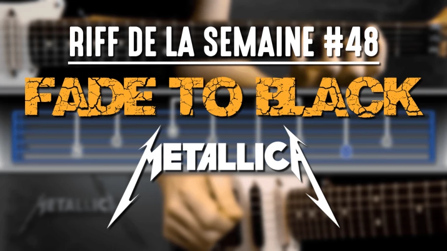 Nouveau Riff : Fade To Black - Metallica