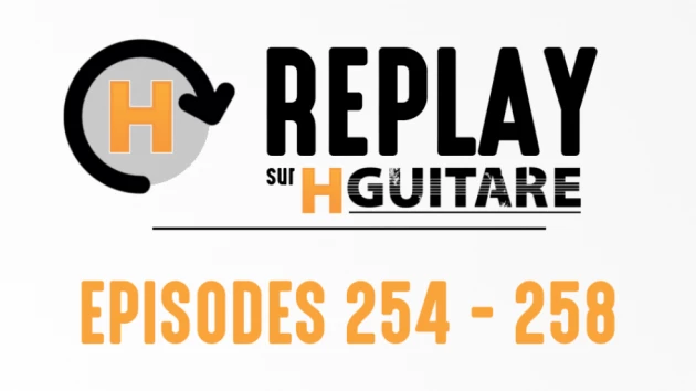 REPLAY : Episodes 254 - 258