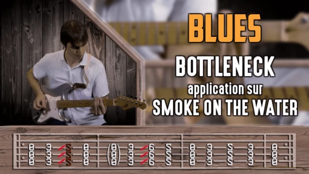Nouveau cours Blues : Bottleneck, application sur Smoke On The Water