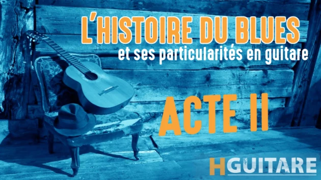 Histoire du Blues - Acte 2