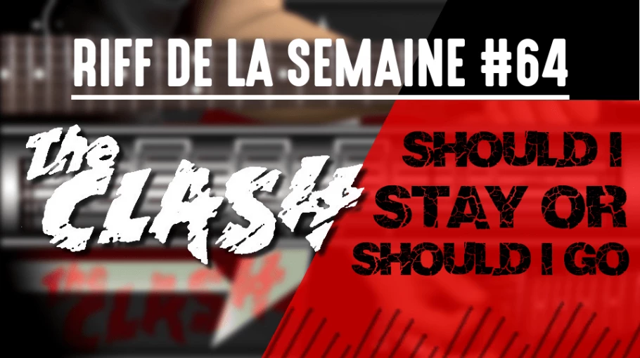 Nouveau Riff : Should I Stay Or Should I Go - The Clash