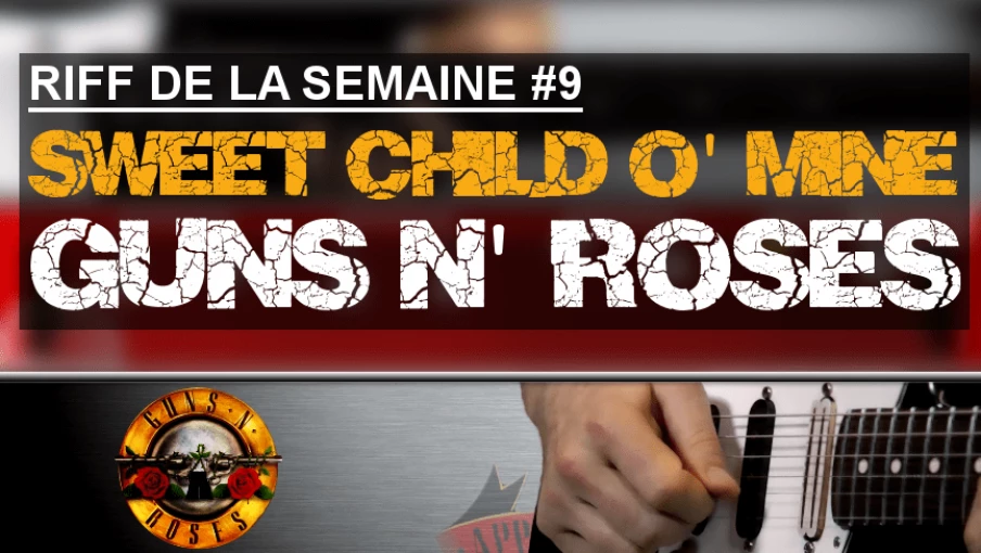 Nouveau Riff : Sweet Child O' Mine - Guns N' Roses