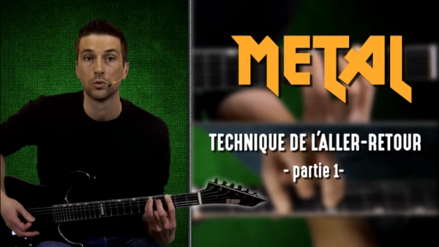 Nouveau cours Metal : Aller-Retour, partie 1