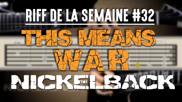 Nouveau Riff : This Means War - Nickelback