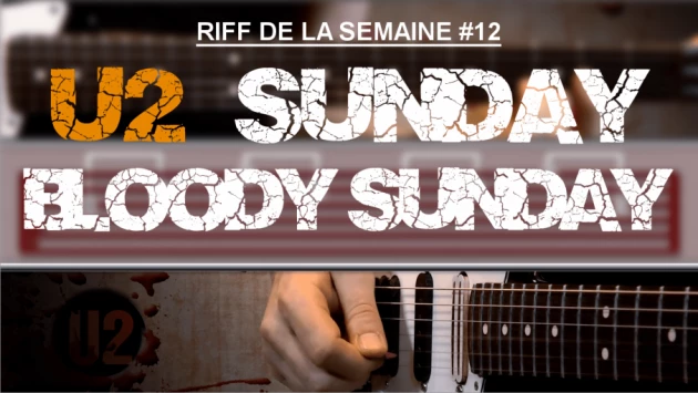 Nouveau Riff : Sunday Bloody Sunday - U2