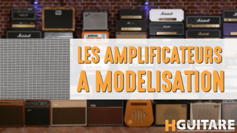 Les amplis de guitare à modélisation