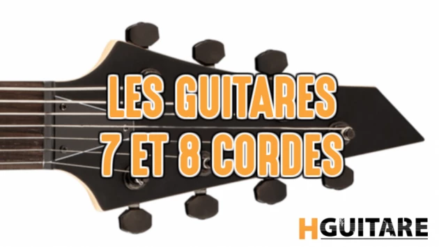 Les guitares 7 et 8 cordes