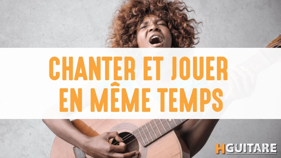 Chanter et jouer de la guitare