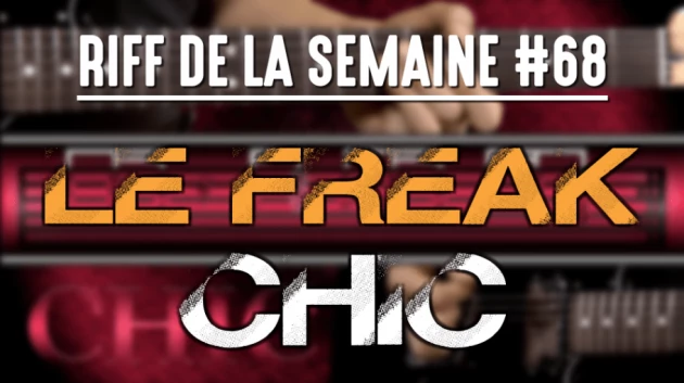 Nouveau Riff : Le Freak - Chic