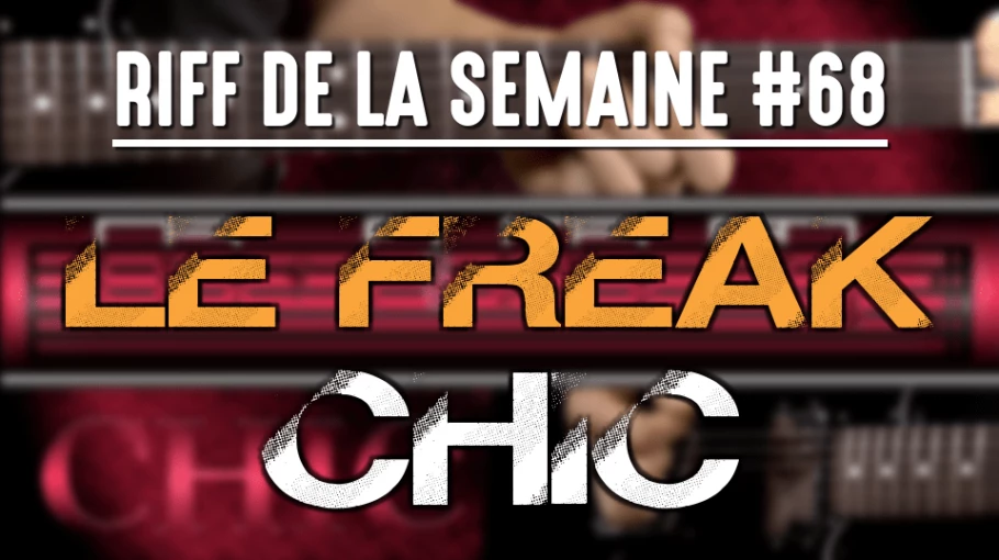 Nouveau Riff : Le Freak - Chic