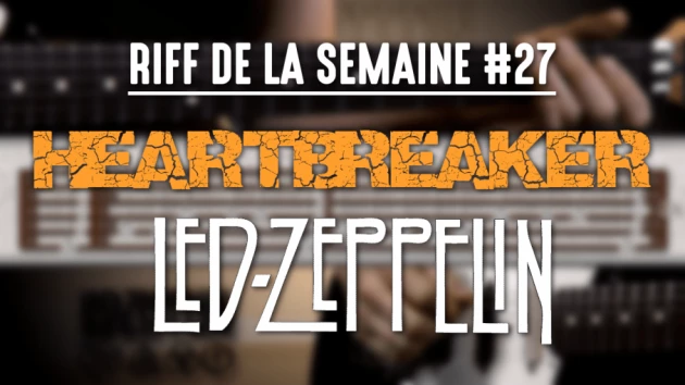 Nouveau Riff : Heartbreaker - Led Zeppelin