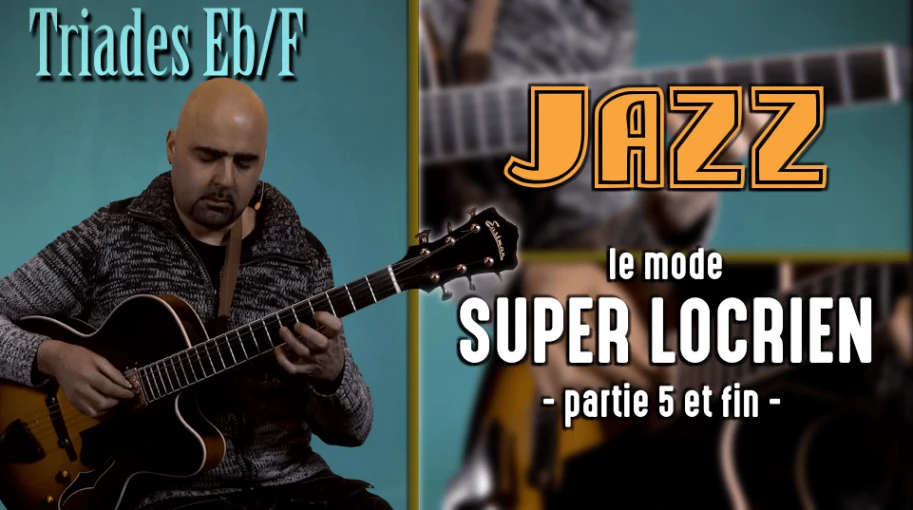 Nouveau cours Jazz - Le mode super locrien, partie 5