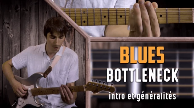 Nouveau cours Blues : Bottleneck, intro et généralités