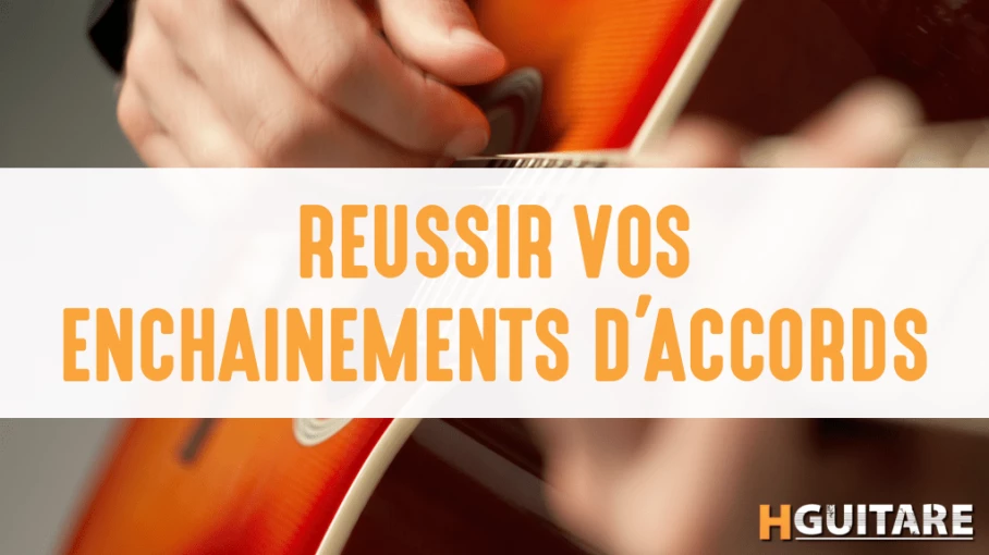 Guitare débutant : réussir vos enchainements d'accords - HGuitare