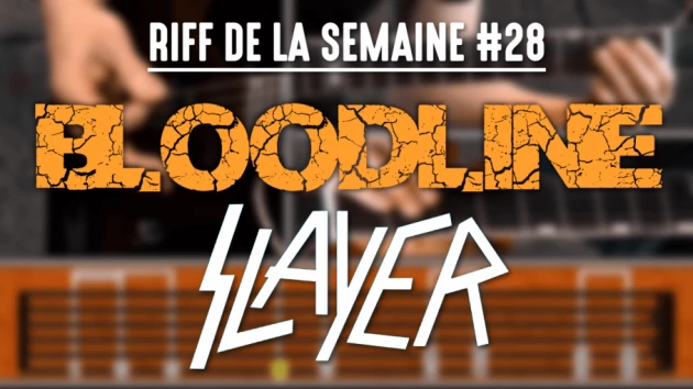 Nouveau Riff : Bloodline - Slayer