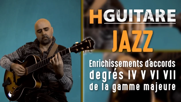 Nouveau cours Jazz : Enrichissement des accords sur les degrés IV V VI VII de la gamme Majeure