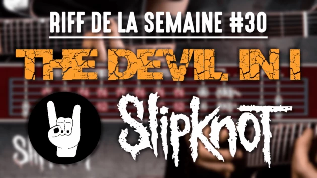 Nouveau Riff : The Devil In I - Slipknot