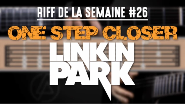 Nouveau Riff : One Step Closer - Linkin Park