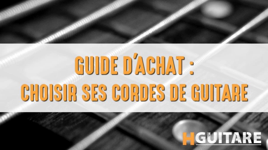 Choisir ses cordes de guitare