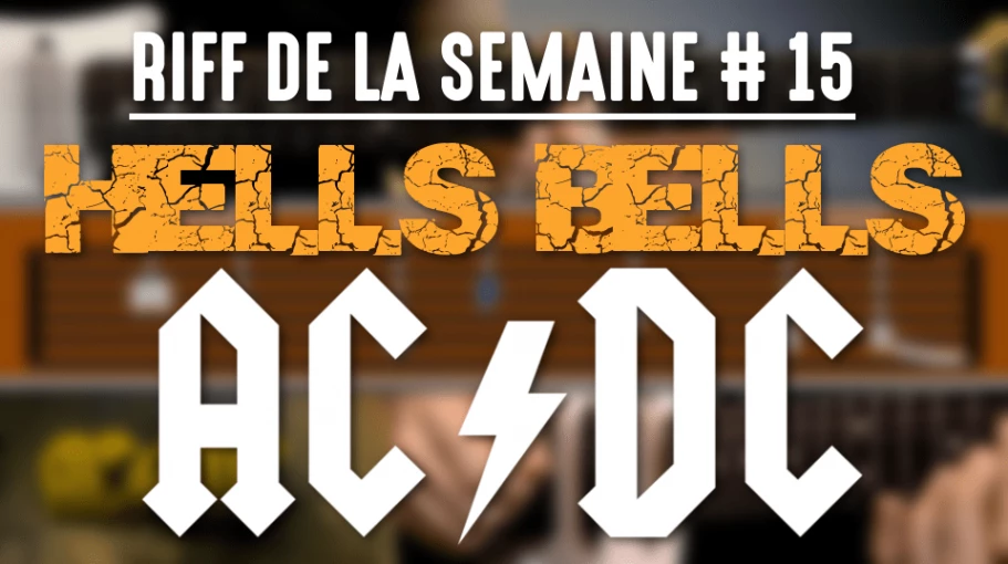 Nouveau Riff : Hells Bells - AC/DC