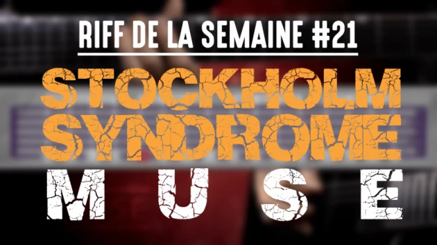 Nouveau Riff : Stockholm Syndrome - Muse