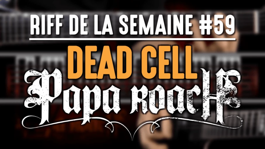 Nouveau Riff : Dead Cell - Papa Roach