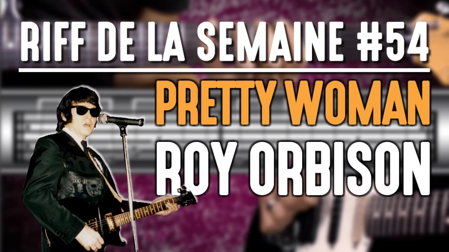 Nouveau Riff : Roy Orbison - Oh, Pretty Woman