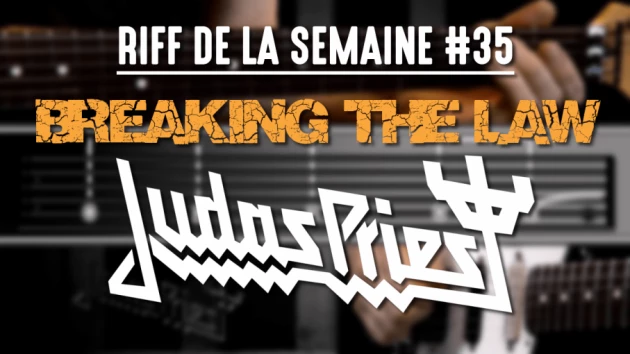 Nouveau Riff : Breaking The Law - Judas Priest