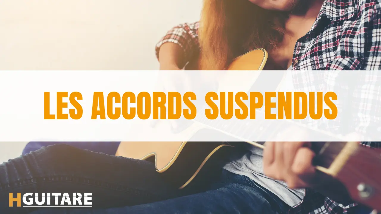 Les accords suspendus à la guitare