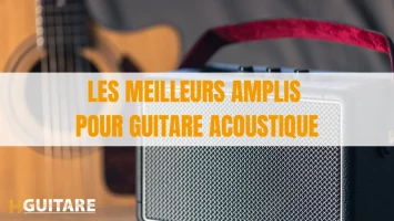 Les meilleurs amplis pour guitare acoustique