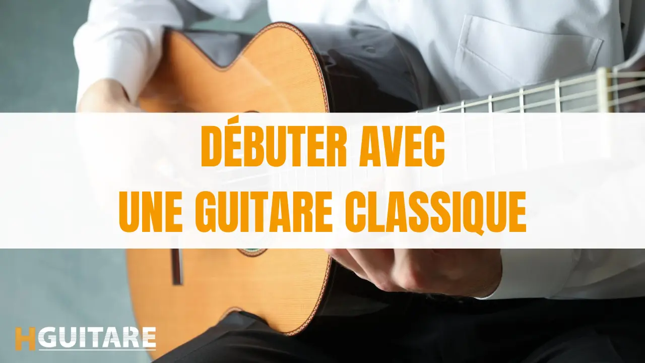 Comment débuter à la guitare classique ?