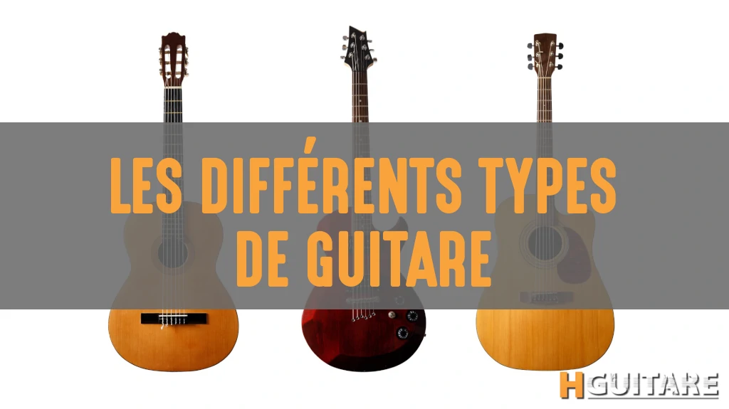 Les différents types de guitare