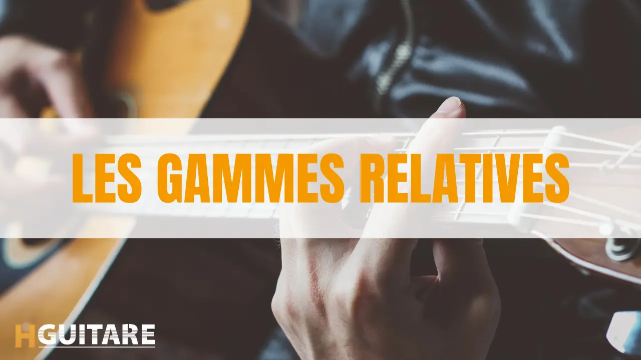 Les gammes relatives à la guitare