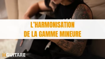 L’harmonisation de la gamme mineure
