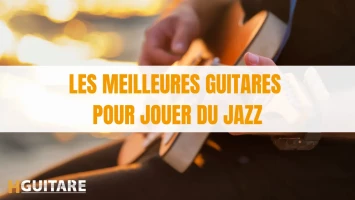 Les meilleures guitares pour jouer du jazz