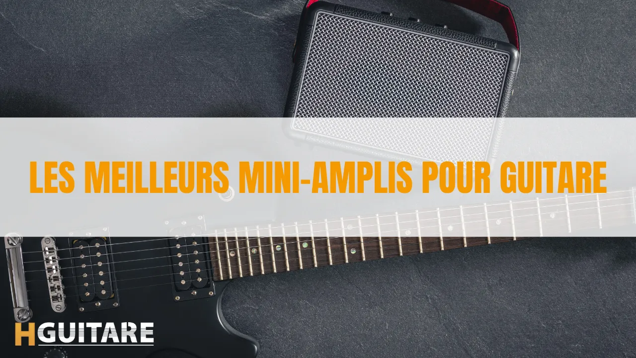 Les meilleurs mini-amplis pour guitare