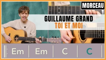 Tuto guitare : Guillaume Grand - Toi et moi