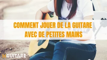 Comment jouer de la guitare avec de petites mains