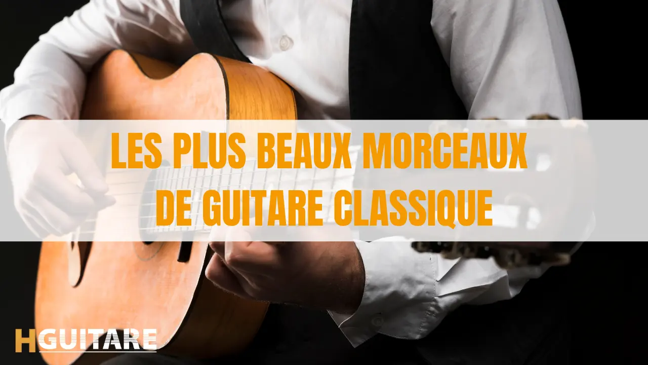 Les plus beaux morceaux de guitare classique