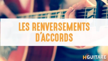 Les renversements d'accords à la guitare