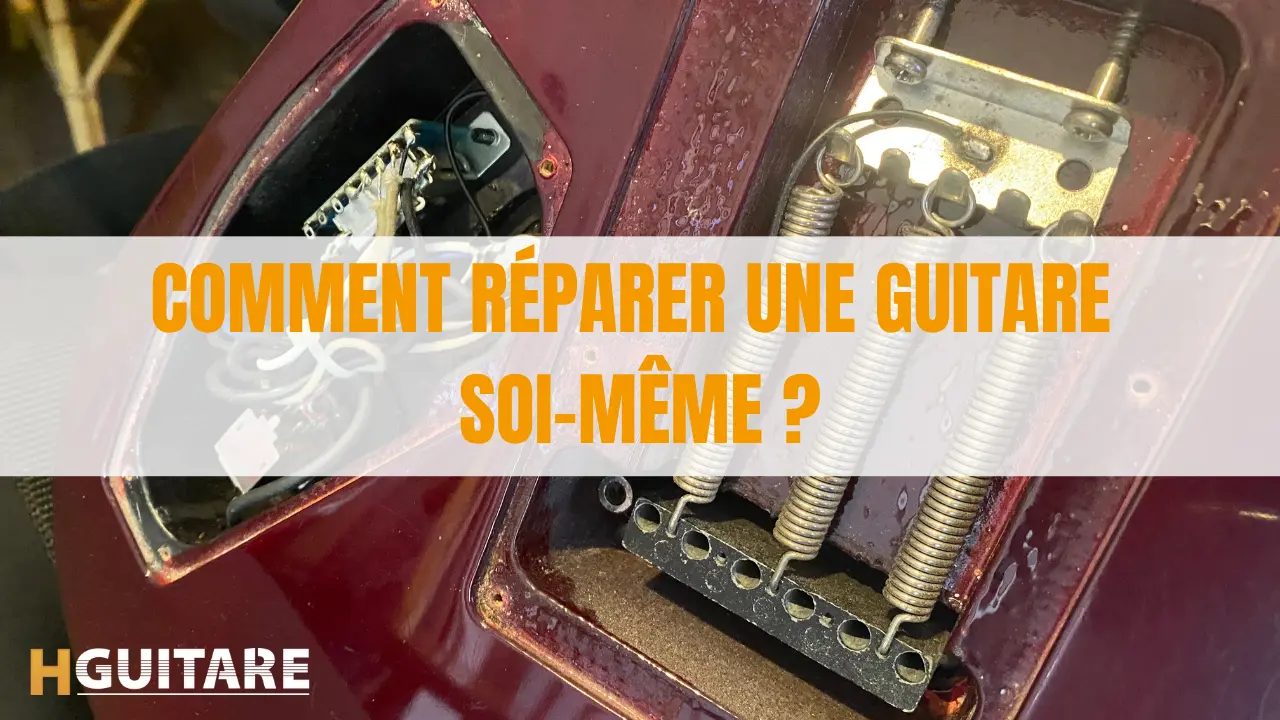 Comment réparer une guitare soi-même ?