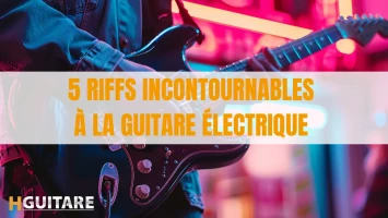 5 riffs incontournables à la guitare électrique