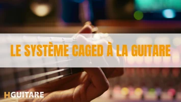 Le système CAGED à la guitare
